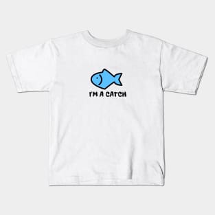 I'm a Catch Kids T-Shirt
